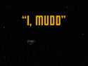 I, Mudd
